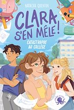 Télécharger le livre :  Clara s'en mêle – Catastrophe au collège – Dès 10 ans – Roman jeunesse collège – Journal intime – Carnet secret – Disparition – Enquête – Amitié – Feel-good