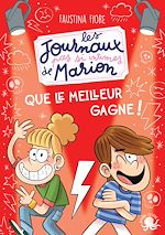 Download this eBook Les Journaux (pas si intimes) de Marion ? Que le meilleur gagne ! ? Roman jeunesse ? humour ? Journal intime pour enfants ? Carnet secret ? Aventure ? drôle ? Dès 8 ans