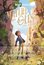 Télécharger le livre :  Le Maître des Clés tome 2 ? L'Or des Lutins - Dès 8 ans - Roman jeunesse - Aventure - Magie - Amitié - Roman fantastique