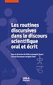 Télécharger le livre :  Les routines discursives dans le discours scientifique oral et écrit