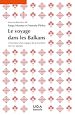 Télécharger le livre :  Le voyage dans les Balkans