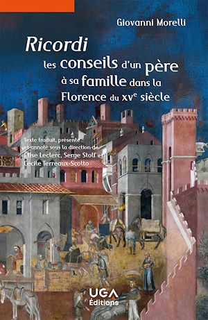 Téléchargez le livre :  Ricordi, les conseils d'un père à sa famille dans la Florence du xve siècle