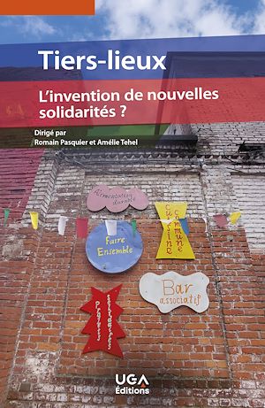Téléchargez le livre :  Tiers lieux : l'invention de nouvelles solidarités ?