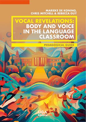 Téléchargez le livre :  Vocal Revelations: Body and Voice in the Language Classroom