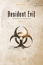 Télécharger le livre :  Resident Evil. Des zombies et des hommes