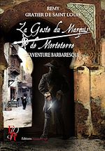 Download this eBook La Geste du marquis de Morteterre - Tome 2