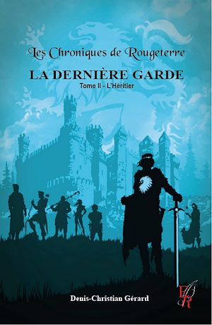 Téléchargez le livre :  La Dernière Garde - Tome 2