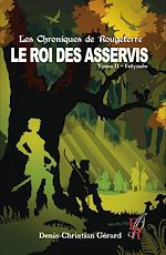 Download this eBook Les Chroniques de Rougeterre - Le roi des Asservis - Tome 2