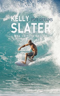 Télécharger le livre :  Kelly Slater : Pipe Dreams