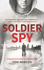 Télécharger le livre :  Soldier Spy, Le récit explosif d'un espion du MI5