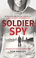Télécharger le livre :  Soldier Spy, Le récit explosif d'un espion du MI5