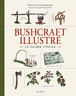 Télécharger le livre :  Bushcraft, le guide illustré
