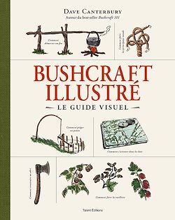 Télécharger le livre :  Bushcraft, le guide illustré