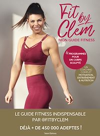 Téléchargez le livre :  Fit by Clem, Mon guide fitness