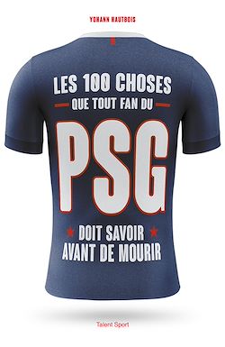 Télécharger le livre :  PSG - Les 100 choses que tout fan du PSG doit savoir avant de mourir