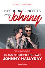 Télécharger le livre :  Mes 1000 concerts avec Johnny