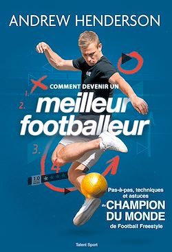 Télécharger le livre :  Comment devenir un meilleur footballeur