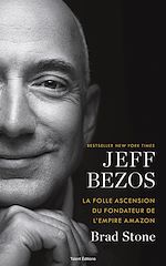 Télécharger le livre :  Jeff Bezos : la folle ascension du fondateur de l'empire Amazon