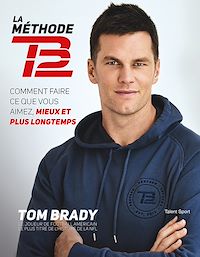 Téléchargez le livre :  Tom Brady : La Méthode TB12