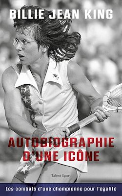 Télécharger le livre :  Billie Jean King : Autobiographie d'une icône