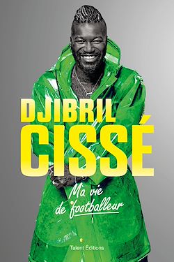 Télécharger le livre :  Djibril Cissé, Ma vie de footballeur