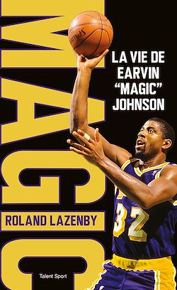 Télécharger le livre :  La vie de Earvin "Magic" Johnson