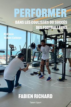 Télécharger le livre :  Fabien Richard, Dans les coulisses du succès des footballeurs
