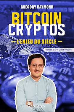 Télécharger le livre :  Bitcoin Cryptos, l'enjeu du siècle