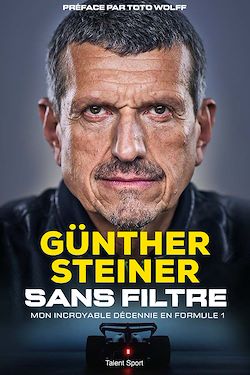 Télécharger le livre :  Gunther Steiner, Sans filtre