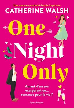 Télécharger le livre :  One Night Only - Une romance proximité forcée hilarante et inspirante