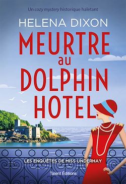 Télécharger le livre :  Meurtre au Dolphin Hotel - Les enquêtes de Miss Underhay Tome 1 - Cozy Mystery