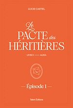 Télécharger le livre :  Le Pacte des Héritières - Livre 1, Alina - Episode 1