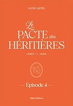 Télécharger le livre :  Le Pacte des Héritières - Livre 1, Alina - Episode 4