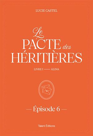 Téléchargez le livre :  Le Pacte des Héritières - Livre 1, Alina - Episode 6