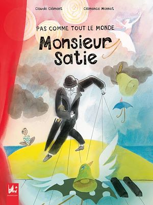 Téléchargez le livre :  Pas comme tout le monde, Monsieur Satie