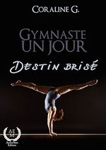Télécharger le livre :  Gymnaste un jour, destin brisé