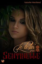 Télécharger le livre :  Le destin d'une sentinelle - Tome 1