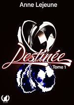 Télécharger le livre :  Destinée - Tome 1