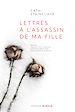 Télécharger le livre :  Lettres à l'assassin de ma fille