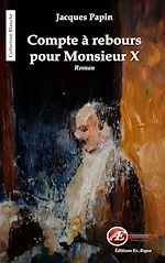 Download this eBook Compte à rebours pour Monsieur X