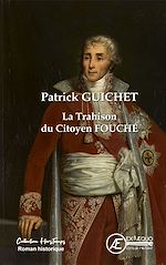 Download this eBook La Trahison du citoyen Fouché
