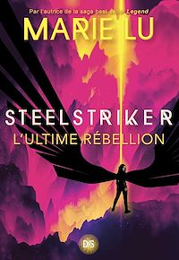 Téléchargez le livre :  Steelstriker (ebook) - Tome 02 L'ultime Rébellion