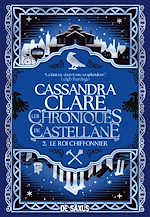 Télécharger le livre :  Les Chroniques de Castellane - Tome 02 Le Roi Chiffonnier (e-book)