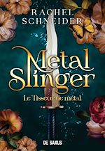 Télécharger le livre :  Metal Slinger - Tome 01 Le Tisseur de métal - Chroniques d'Alaha