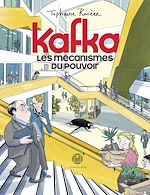 Télécharger le livre :  Kafka - Les mécanismes du pouvoir