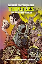 Télécharger le livre :  Les Tortues Ninja - TMNT :  L'Histoire secrète du clan Foot