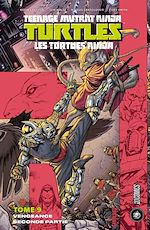 Télécharger le livre :  Les Tortues Ninja - TMNT, T9 : Vengeance - Seconde partie