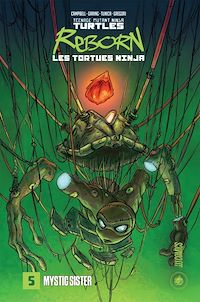 Téléchargez le livre :  Les Tortues Ninja - TMNT Reborn, T5 : Mystic sister