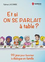 Télécharger le livre :  Et si on se parlait à table ?