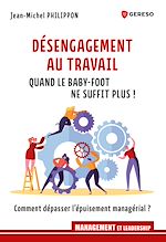 Télécharger le livre :  Désengagement au travail : quand le baby-foot ne suffit plus !